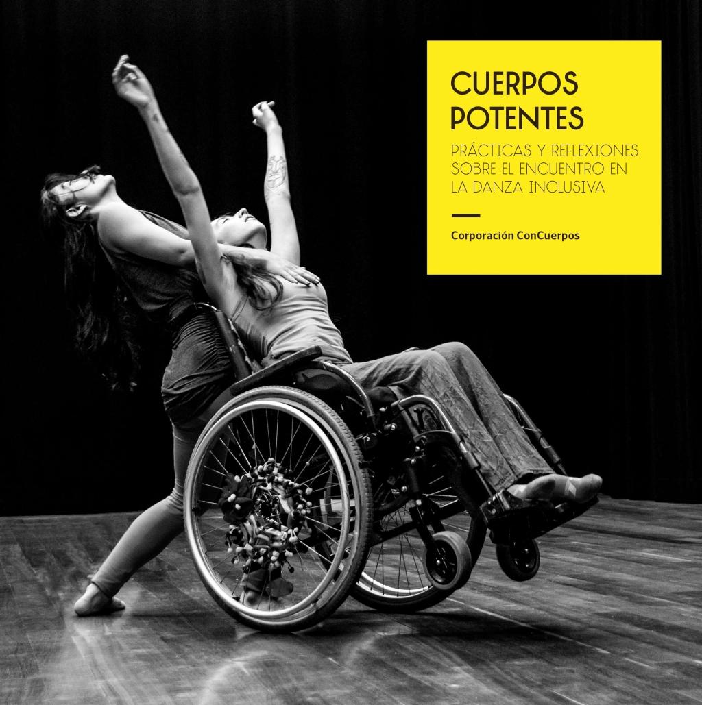 CUERPOS POTENTES • Prácticas y reflexiones sobre el encuentro en la danza inclusiva